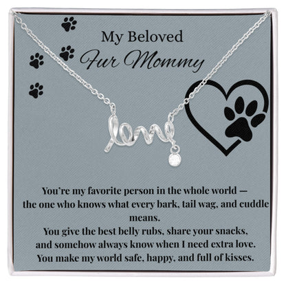 Sentimental Mom Gift from Fur Baby, Dog, Gift from Pet – Necklace for Christmas, Birthday, Mother's Day or Any Occasion. Scripted Love Necklace with POD Message Card